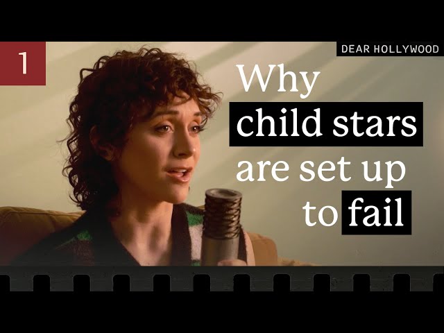 Why Child Stars are Set Up To Fail | Dear Hollywood Episode 1