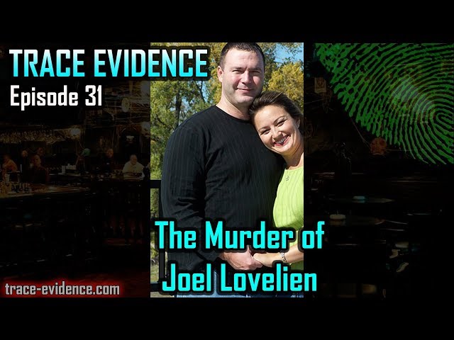 Trace Evidence - 031 - The Murder of Joel Lovelien