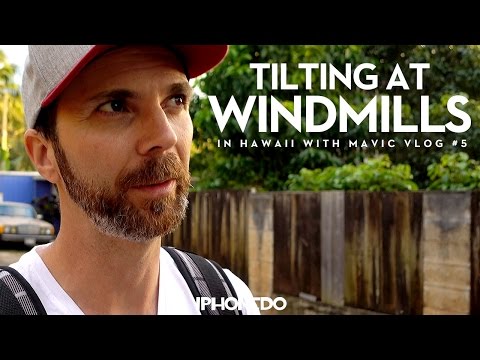 Tilting at Windmills — Hawaii VLOG #5 [4K]