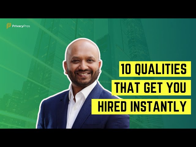 Land Your Dream Privacy Job: 10 Qualities That Attract High-Paying Roles
