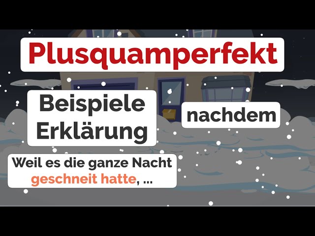 Deutsch lernen | Plusquamperfekt | nachdem | Vergangenheit | B1 | Beispiele | Erklärung | Grammatik
