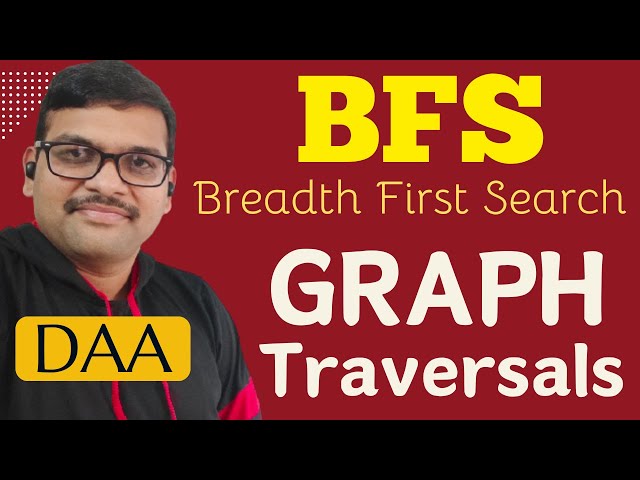 BFS - BREADTH FIRST SEARCH || GRAPH TRAVERSALS || DAA