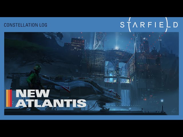 Starfield: Location Insights (Developer Commentary) - New Atlantis