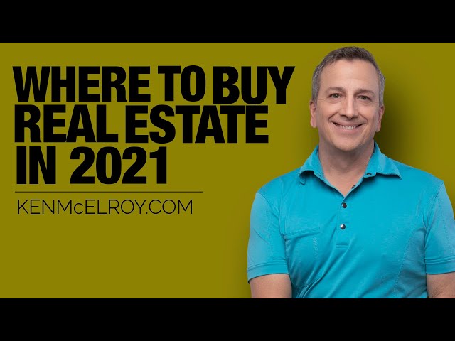 Where to Buy Real Estate in 2021