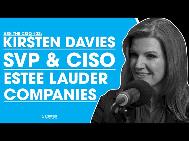 Ask The CISO #23: Kirsten Davies, SVP & CISO, The Estee Lauder Companies