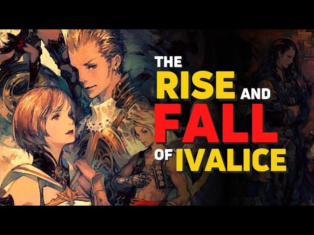 The Rise and Fall of Ivalice