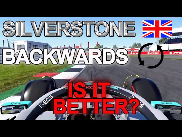 Is SILVERSTONE BACKWARDS BETTER ? | F1 HOTLAP