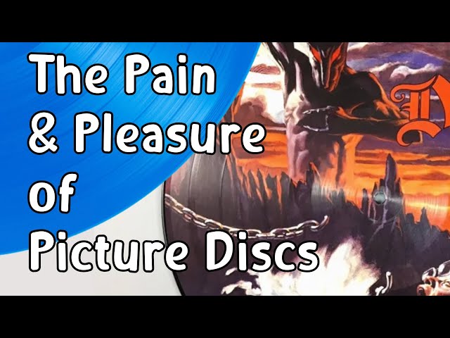The Pain & Pleasure of the Picture Disc