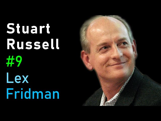 Stuart Russell: Long-Term Future of Artificial Intelligence | Lex Fridman Podcast #9