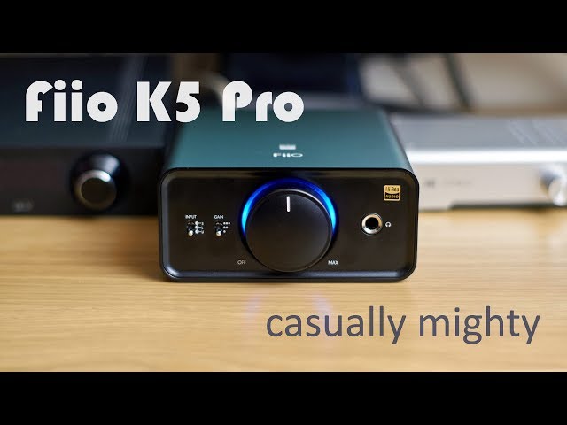 Fiio K5 pro review - powerful but subtle