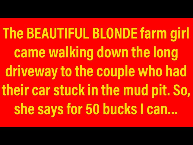 Funny Jokes - The Blonde Farm Girl Knows How To Do It All.