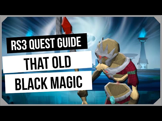 RS3: That Old Black Magic Quest Guide - Ironman Friendly - RuneScape 3