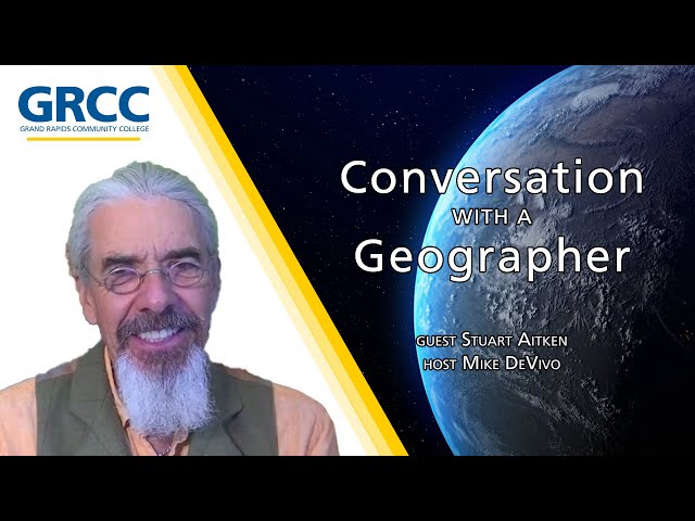 Conversation With a Geographer: Dr. Stuart Aitken