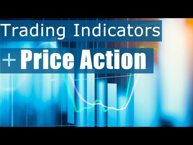 Should You Use Price Action With Trading Indicators?