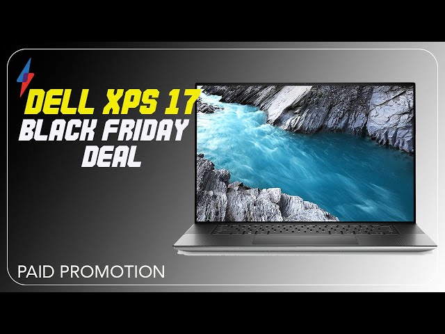 Dell XPS 17 Black Friday Savings
