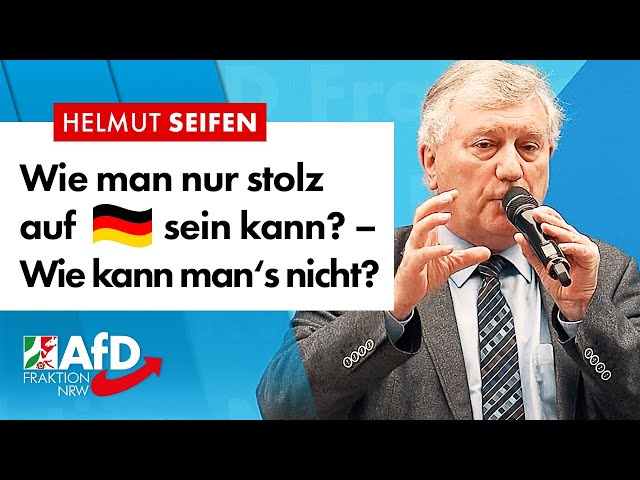 Wie kann man nur nicht stolz auf Deutschland sein?  – Helmut Seifen (AfD)
