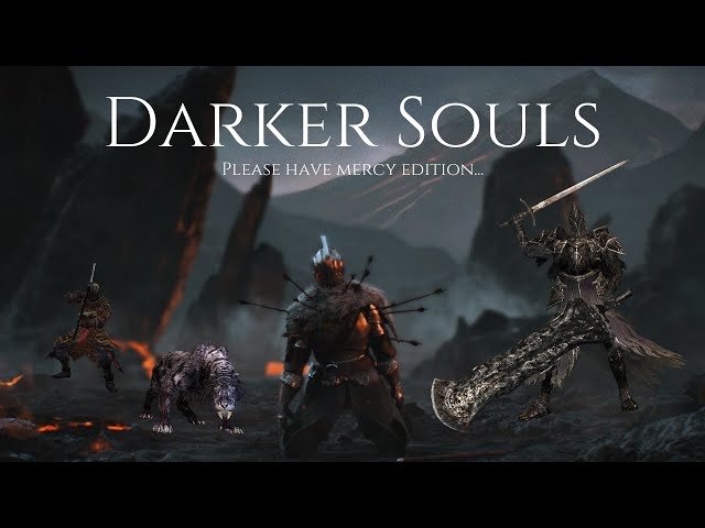 Darker Souls: Please Have Mercy Edition... | Dragons And Queen Final