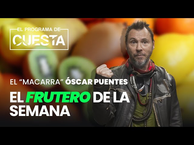 Nos gusta la fruta: el premio al frutero de la semana es para Óscar Puente
