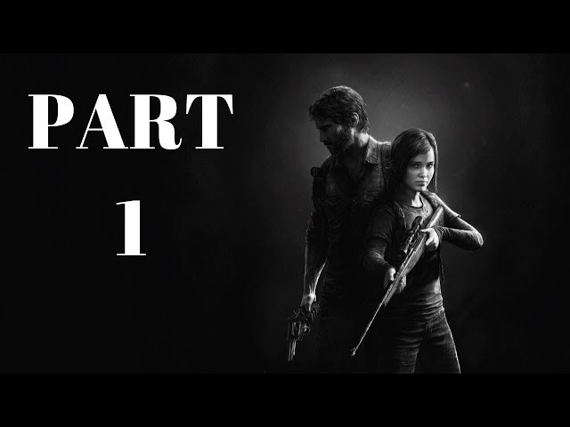 The Last of Us Remastered PS4 Pro - Walkthrough PART 1 - Aggressive/Cruel Gameplay - No Mercy