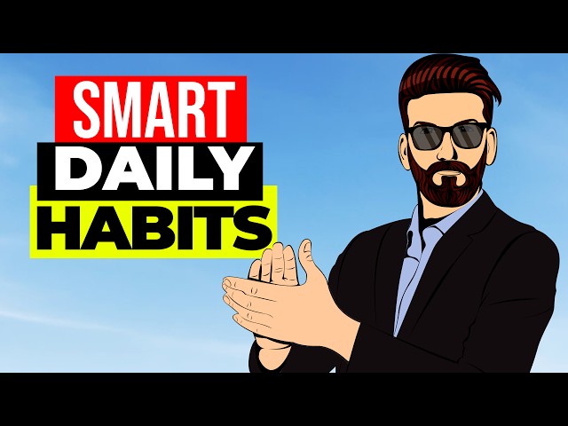 Everyday Habits That Will Make You Smarter