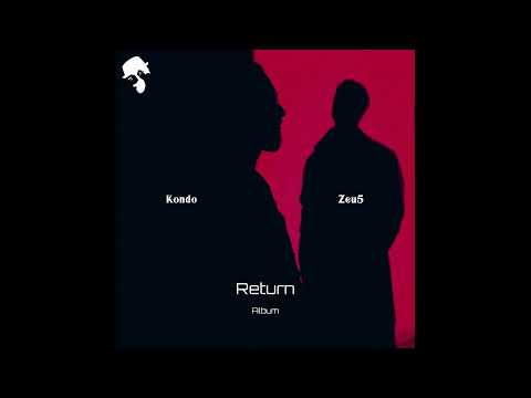 Zeu5 & Kondo - Return (Album)