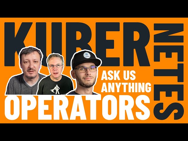 Kubernetes Operators - Ask Me Anything With Dario