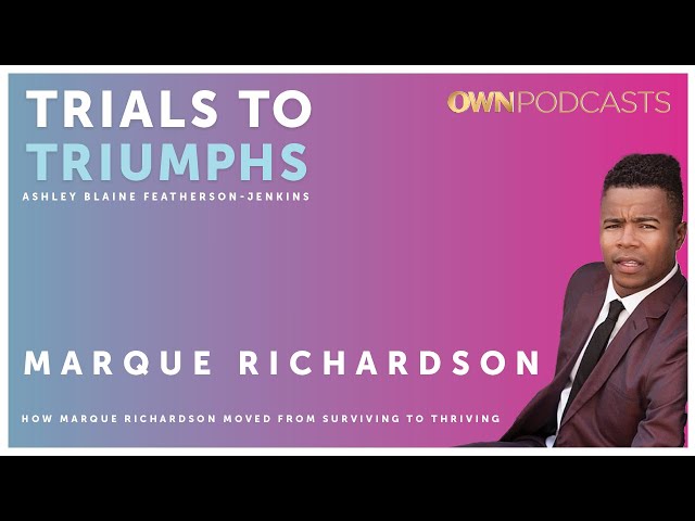 Dear White People Actor Marque Richardson | Trials To Triumphs | OWN Podcasts
