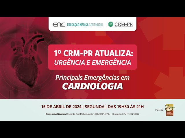 2024/04/15 - 1º CRM-PR Atualiza: Urgência e Emergência - Cardiologia #crmpr