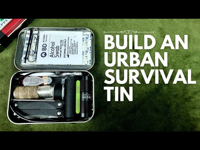 How to Build an Urban Survival Tin for Disruption, Disaster & Attack