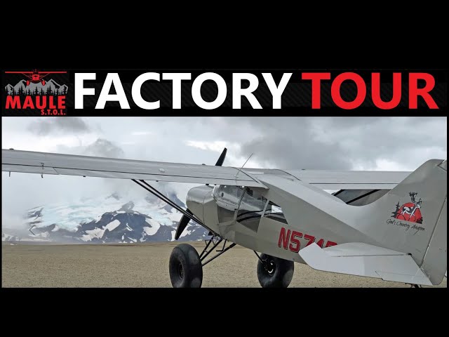 Ultimate STOL - Maule Aircraft - Factory Tour