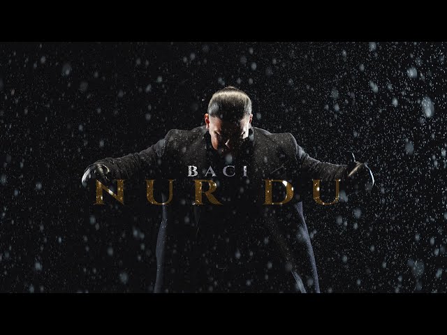 BACI - Nur Du (Official Video)