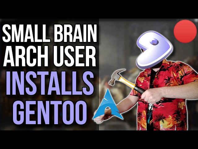 【Gentoo】Small Brain Arch User Installs Gentoo