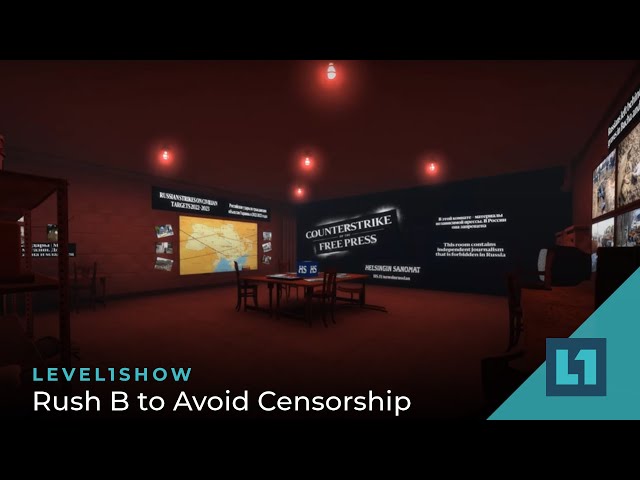 The Level1 Show May 10 2023: Rush B to Avoid Censorship