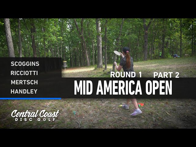 2023 Mid America Open - FPO Round 1 Part 2 - Scoggins, Ricciotti, Mertsch, Handley