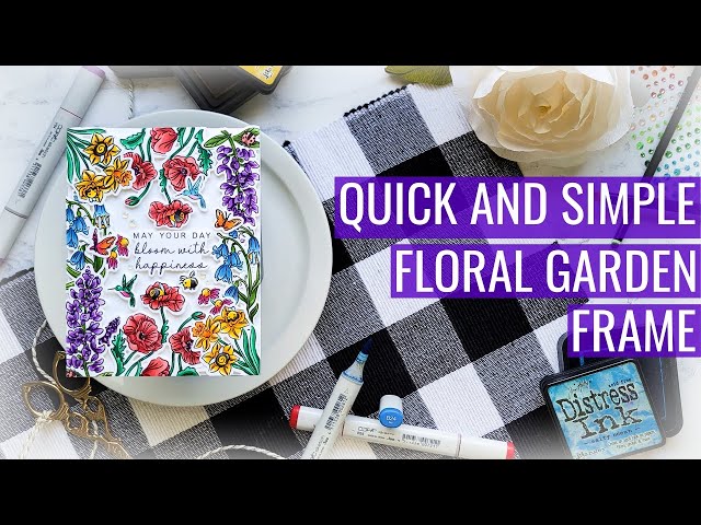 Quick and Simple Floral Garden Frame: Mother's Day Cards Donation