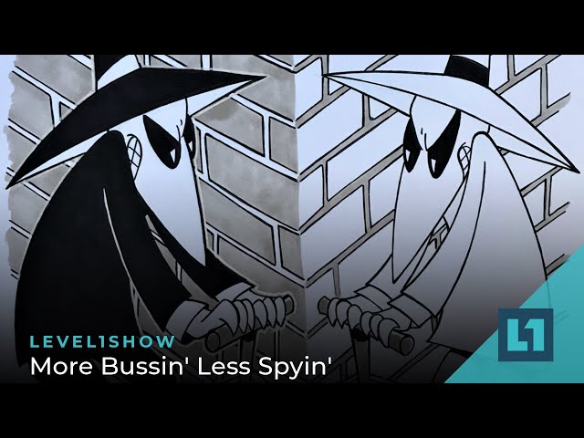The Level1 Show August 1: More Bussin' Less Spyin'