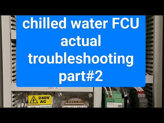 Beginners guide chilled water FCU actual troubleshooting part#2