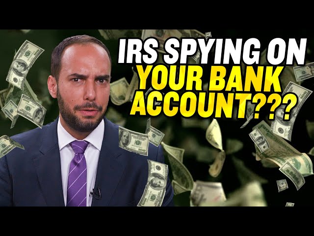 Will the IRS Monitor Everyone’s Bank Transactions? | America Uncovered