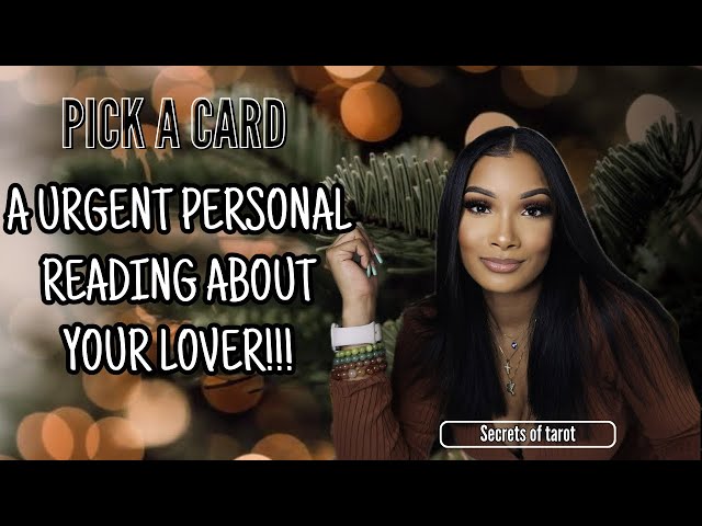 🚨(URGENT) PICK A CARD-A PERSONAL READING ABOUT YOUR LOVER😍❤️!!!#tarot#pickacard