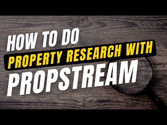 How to Research Properties with PropStream (Due Diligence Tutorial)