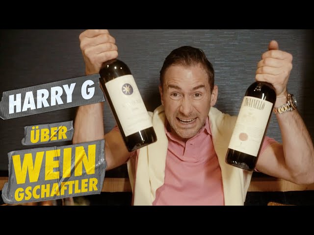 Harry G über Wein-Gschaftler