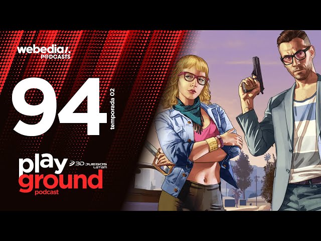 Playground Show Episodio 94 - Se filtra GTA 6