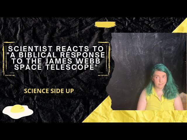 Scientist Reacts to "A Biblical Response to the James Webb Space Telescope"