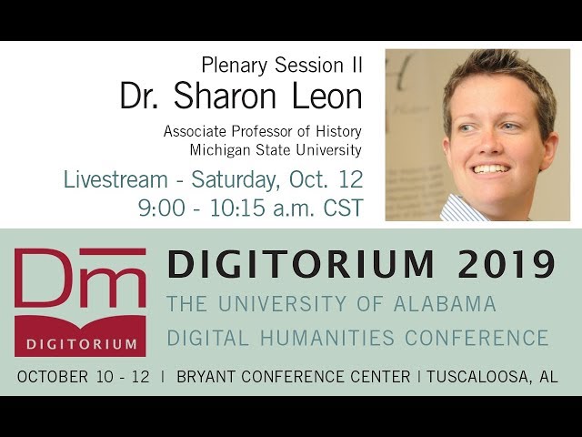 Dr. Sharon Leon - Digitorium 2019 - Plenary Session II