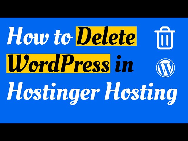 How to Delete WordPress in Hostinger Hosting (2024)
