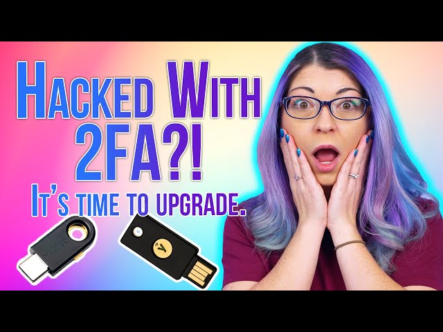 2FA Isn’t Secure - Here’s What You Need Instead!