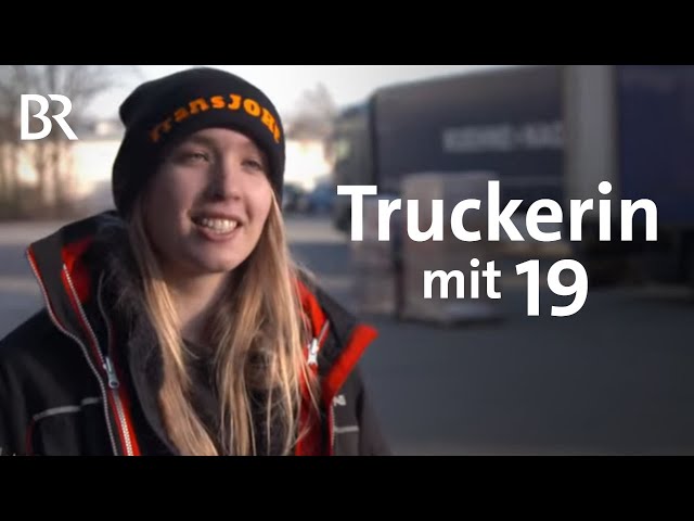 Auf Achse: Niederbayerische Truckerin mit 19 | Schwaben & Altbayern | BR