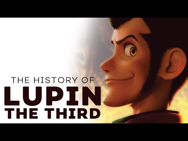 The History of Lupin The Third