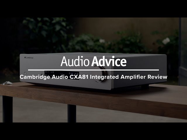 Cambridge Audio CXA81 Integrated Amp Review