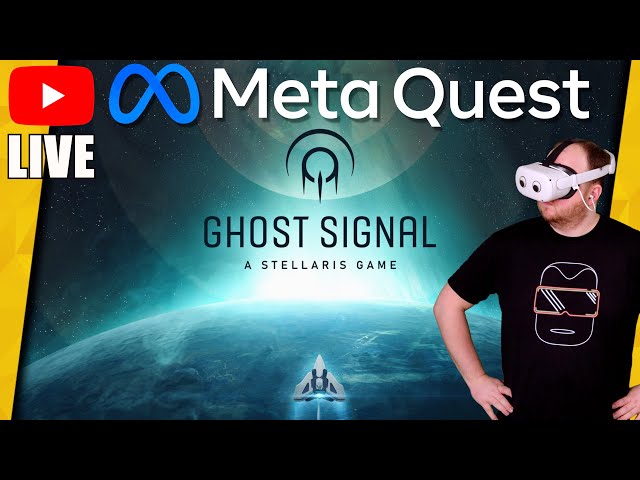 GHOST SIGNAL VR auf der Meta Quest 2 [deutsch] LIVESTREAM Meta Quest 2 Gameplay Stellaris VR deutsch